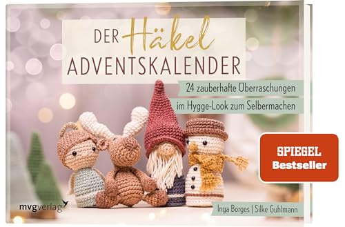Der Häkel-Adventskalender: 24 zauberhafte Überraschungen im Hygge-Look zum Selbermachen...