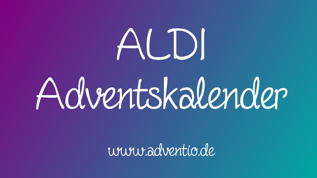 ALDI Adventskalender 2024 Inhalt Preise adventio.de 🎄🎅🏼🎁